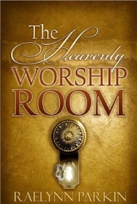 The Heavenly Worship Room by Raelynn Parkin