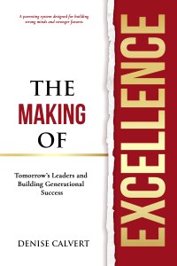 The Making of Excellence: Training Tomorrow’s Leaders and Building Generational Success